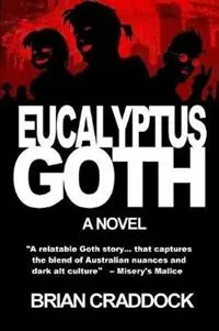 Nu Kopen Eucalyptus Goth - Brian Craddock - Libro in lingua inglese - Broken Puppet Books -