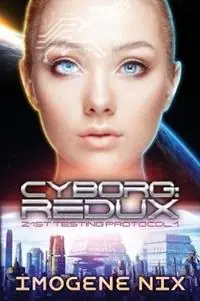 Flitsaanbieding Cyborg Redux 21st Testing Protocol Book 1 - Imogene Nix - Libro in lingua inglese - Love Books Publishing - 21st Testing Protocol