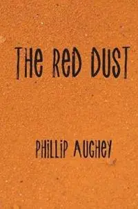 The Red Dust - Phillip Aughey - Libro in lingua inglese - Black Cockie Press - Fabrieksprijs