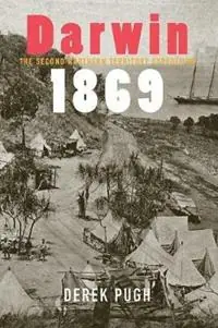 Darwin 1869 The Second Northern Territory Expedition - Derek Pugh - Libro in lingua inglese - Derek Pugh - Rechtstreeks Van De Fabrikant