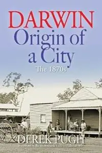 Darwin - Origin of a City - Derek Pugh - Libro in lingua inglese - Derek Pugh - Snelle Levering