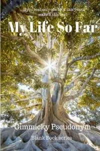 My Life So Far - Gimmicky Pseudonym - Libro in lingua inglese - Nikki Moyes Publishing - Uitverkoop