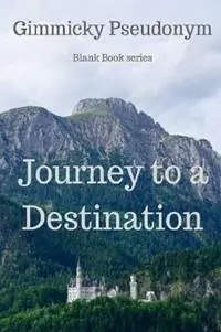 Beperkte Voorraad Journey to a Destination - Gimmicky Pseudonym - Libro in lingua inglese - Nikki Moyes Publishing -