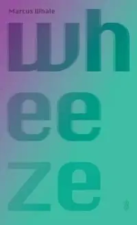 wheeze - Marcus Whale - Libro in lingua inglese - Subbed in - Speciale Aanbieding