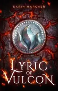 Lyric of Vulcon - Karin Marchen - Libro in lingua inglese - Callistemon Publishing - Bestseller