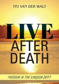 Live After Death Freedom in the Kingdom - Cobus Van Der Walt - Libro in lingua inglese - Australian Self Publishing Group - Merkproduct