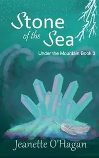 Gecertificeerd Stone of the Sea a short novella - Jeanette O‘Hagan - Libro in lingua inglese - By the Light Books - Under the Mountain