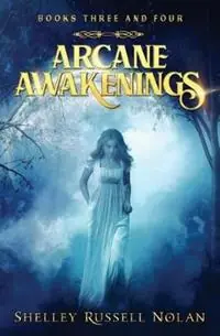 Arcane Awakenings Books Three and Four - Shelley Russell Nolan - Libro in lingua inglese - Shelley Russell Nolan - Arcane Awakenings Novella Betrouwbaar