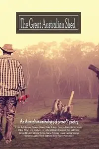 The great Australian shed An improvised life - Linda Ruth Brooks - George Townsend - Libro in lingua inglese - Linda Ruth Brooks - Favoriet