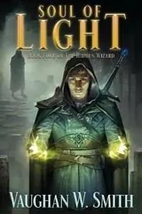 Lage Prijs Soul of Light - Vaughan W Smith - Libro in lingua inglese - Fair Folio - Hidden Wizard