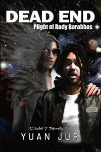Actieprijs Dead End Plight of Rudy Barabbas - Yuan Jur - Libro in lingua inglese - Waadoom - Citadel 7 Superverse
