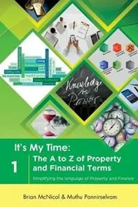The A to Z of Property and Financial Terms Simplifying the language of Property and Finance - Brian McNicol - Muthu Pannirselvam - Libro in lingua inglese - Arthur Phillip Books Publishing - Beperkte Voorraad