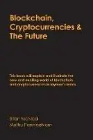 Rechtstreeks Van De Fabrikant Blockchain, Cryptocurrencies & The Future - Brian McNicol - Muthu Pannirselvam - Libro in lingua inglese - Arthur Phillip Books Publishing -
