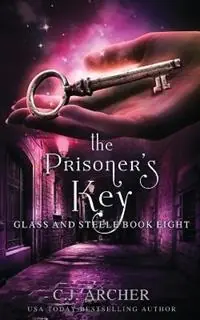 Direct Beschikbaar The Prisoner‘s Key - C J Archer - Libro in lingua inglese - C.J. Archer - Glass and Steele