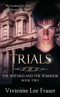 Express Levering Trials The Wizard and The Warrior Book Two - Vivienne Lee Fraser - Libro in lingua inglese - Vivienne Lee Fraser - Wizard and the Warrior