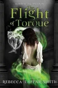 The Flight of Torque Blood of the Nagaran - Rebecca Laffar-Smith - Libro in lingua inglese - Rebecca Laffar-Smith - Laatste Versie