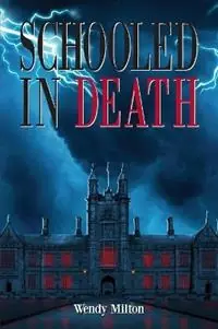 Schooled in Death - Wendy Milton - Libro in lingua inglese - PawPrint Publishing - Beperkt Aanbod