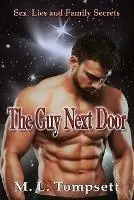 Gecertificeerd The Guy Next Door - M L Tompsett - Libro in lingua inglese - M. L. Tompsett - Sex, Lies and Family Secrets