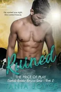 Ruined - The Price of Play - Tania Joyce - Libro in lingua inglese - Gatwick Enterprises Pty Ltd - Everhide Rockstar Lage Prijs