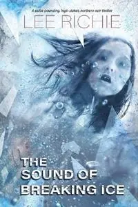 Speciale Aanbieding The Sound of Breaking Ice - Lee Richie - Libro in lingua inglese - Right Track Publishing -