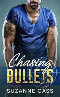 Chasing Bullets - Suzanne Cass - Libro in lingua inglese - Suzanne Cass - Seizoensaanbieding