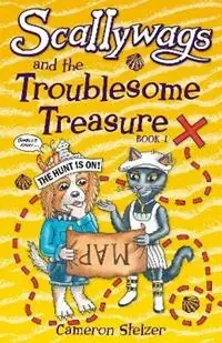 Betaalbaar Scallywags and the Troublesome Treasure Scallywags Book 1 - Cameron Stelzer - Libro in lingua inglese - Daydream Press - Scallywags