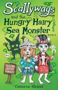 Alleen Vandaag Scallywags and the Hungry Hairy Sea Monster - Cameron Stelzer - Libro in lingua inglese - Daydream Press - Scallywags