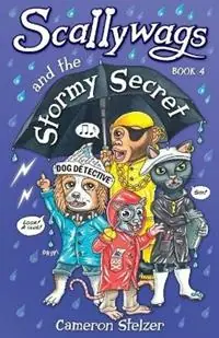 Scallywags and the Stormy Secret - Cameron Stelzer - Libro in lingua inglese - Daydream Press - Scallywags Korting