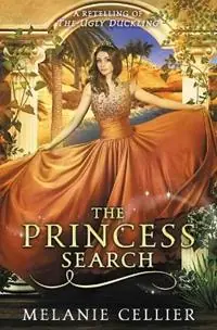 The Princess Search A Retelling of The Ugly Duckling - Melanie Cellier - Libro in lingua inglese - Luminant Publications - Four Kingdoms Beperkte Voorraad