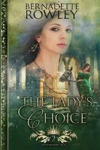 Meest Verkocht The Lady‘s Choice - Bernadette Rowley - Libro in lingua inglese - Bernadette Rowley Fantasy - The Queenmakers Saga