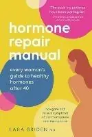 Hormone Repair Manual Every woman‘s guide to healthy hormones after 40 - Lara Briden - Libro in lingua inglese - Greenpeak Publishing - Superprijs