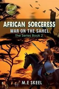 Premium The AFRICAN SORCERESS Series Book 2 (War on the Sahel) - M E Skeel - Libro in lingua inglese - Bilby Books -
