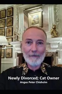Newly Divorced; Cat Owner - Angus Peter Chisholm - Libro in lingua inglese - Angus Chisholm - Snelle Levering