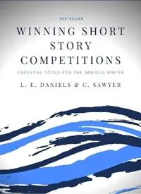 Winning Short Story Competitions Essential Tools for the Serious Writer - L. E. Daniels - Libro in lingua inglese - Hawkeye Publishing Pty Ltd - Seizoensaanbieding