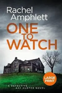 One to Watch - Rachel Amphlett - Libro in lingua inglese - Saxon Publishing - Detective Kay Hunter Snelle Levering