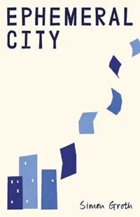 Ephemeral City - Simon Groth - Libro in lingua inglese - Tiny Owl Workshop - Hoge Kwaliteit
