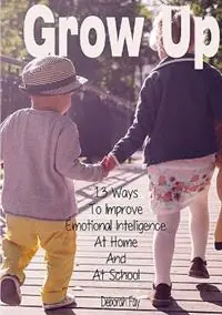 Grow Up - Deborah Fay - Libro in lingua inglese - Mjl Publications - Nu Kopen