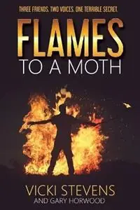 Flames to a Moth - Vicki Stevens - Gary Horwood - Libro in lingua inglese - Bloodwood Press - Laatste Kans