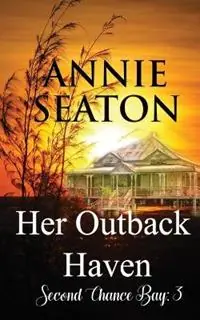 Beperkt Aanbod Her Outback Haven - Annie Seaton - Libro in lingua inglese - Annie Seaton Author - Second Chance Bay
