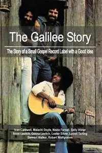 The Galilee Story The Story of a Small Gospel Record Label with a Good Idea - Lowell Tarling - Robert Wolfgramm - Libro in lingua inglese - Linda Ruth Brooks - Express Levering