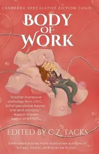 Body of Work - C Z Tacks - Libro in lingua inglese - Canberra Speculative Fiction Guild Publishing - Betaalbaar