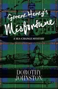 Hoge Kwaliteit Gerard Hardy‘s Misfortune - Dorothy Johnston - Libro in lingua inglese - For Pity Sake Publishing -