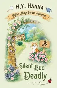 Betrouwbaar Silent Bud Deadly The English Cottage Garden Mysteries - Book 2 - H y Hanna - Libro in lingua inglese - H.Y. Hanna - The English Cottage Garden Mysteries