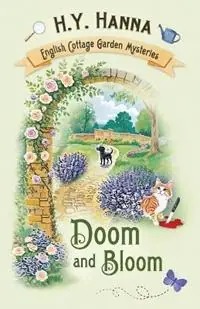 Doom and Bloom The English Cottage Garden Mysteries - Book 3 - H y Hanna - Libro in lingua inglese - H.Y. Hanna - The English Cottage Garden Mysteries Op = Op