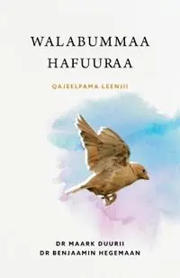 Voordeelprijs Walabummaa Hafuuraa (Liberty to the Captives) Qajeelfama Leenjii - Mark Durie - Benjamin Hegeman - Libro in lingua inglese - Deror Books -