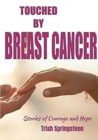 Touched By Breast Cancer - Trish Springsteen - Libro in lingua inglese - Mjl Publications - Nu Kopen