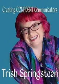Creating Confident Communicators - Trish Springsteen - Libro in lingua inglese - Mjl Publications - Rechtstreeks Van De Fabrikant