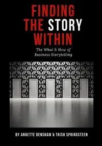 Finding The Story Within - Annette Densham - Trish Springsteen - Libro in lingua inglese - Lulu Press - Beperkte Voorraad