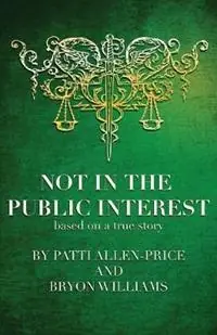 Not in the Public Interest - Bryon Williams - Libro in lingua inglese - Sole Trader - Gratis Retour
