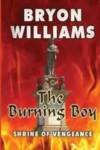 The Burning Boy Shrine of Vengeance - Bryon Williams - Libro in lingua inglese - Sole Trader - Snelle Levering